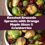 Orange Maple Glazed Brussels Sprouts with Cranberries Recipe